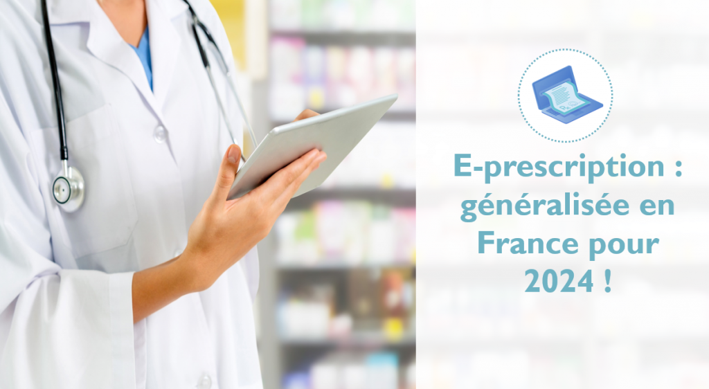 Actu du 19 novembre 2020  -  La e-prescription g&eacute;n&eacute;ralis&eacute;e en France pour 2024 !