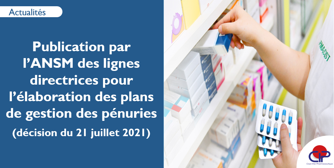 Actu du 23 juillet 2021 - ????? ?? ??????? ??? ??́?????? (PGP) : l'ANSM a publi&eacute; sa d&eacute;cision sur les lignes directrices &agrave; suivre
