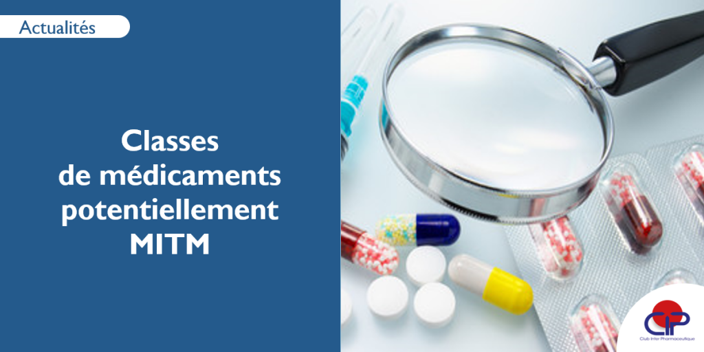 Actu du 13 ao&ucirc;t 2021 - Classes de m&eacute;dicaments potentiellement MITM