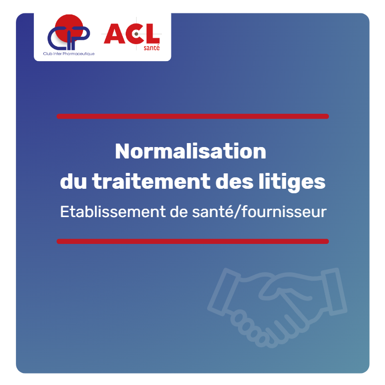 Normalisation du traitement des litiges - mise &agrave; jour du n&deg;12 des Cahiers CIP-ACLsant&eacute;